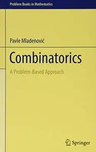 Combinatorics: A Problem-Based Approach (Repost)