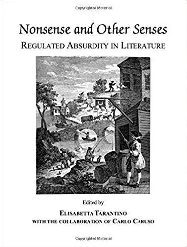 Nonsense and Other Senses: Regulated Absurdity in Literature