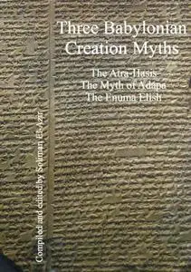 Three Babylonian Creation Myths