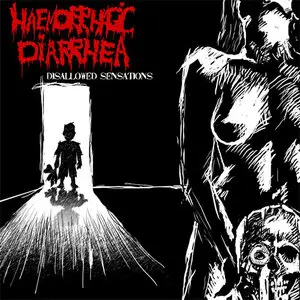 Haemorrhagic Diarrhea - Disallowed Sensations (2015) {Bizarre Leprous Production} **[RE-UP]**