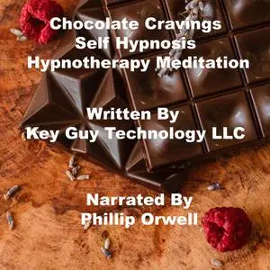 «Chocolate Cravings Self Hypnosis Hypnotherapy Meditation» by Key Guy Technology LLC