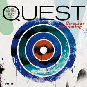 Quest - Circular Dreaming: Quest plays the Music of Miles' 60s (2012)