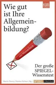 Wie gut ist Ihre Allgemeinbildung?: Der große SPIEGEL-Wissenstest zum Mitmachen (repost)