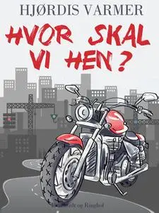 «Hvor skal vi hen? (2. del af serie)» by Hjørdis Varmer