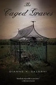 «The Caged Graves» by Dianne K. Salerni