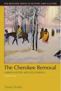 Cherokee Removal: A Brief History with Documents, 3rd Edition