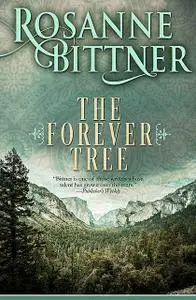 «The Forever Tree» by Rosanne Bittner