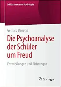 Die Psychoanalyse der Schüler um Freud: Entwicklungen und Richtungen (Repost)