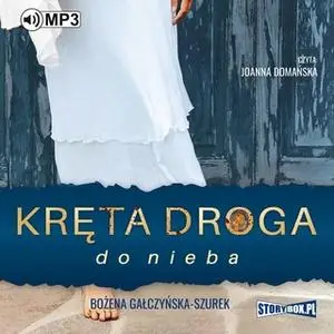 «Kręta droga do nieba» by Bożena Gałczyńska-Szurek