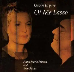 Anna Maria Friman, John Potter - Gavin Bryars: Oi Me Lasso (2005)