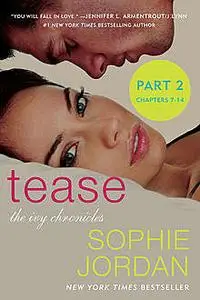 «Tease (Part Two: Chapters 7 – 14)» by Sophie Jordan