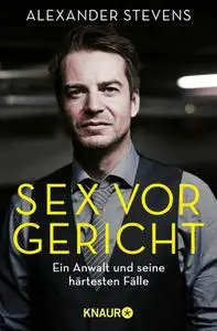 Alexander Stevens - Sex vor Gericht