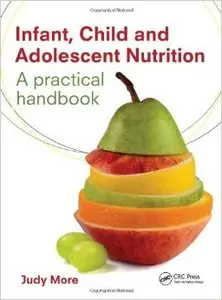 Infant, Child and Adolescent Nutrition: A Practical Handbook