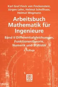 Arbeitsbuch Mathematik für Ingenieure: Band II - Differentialgleichungen, Funktionentheorie, Numerik und Statistik, 2 Auflage