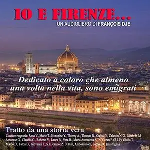 «Io e Firenze» by François Djè