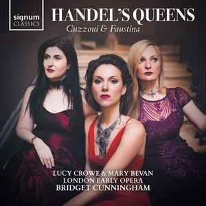 Lucy Crowe, Mary Bevan, Bridget Cunningham, London Early Opera - Handel's Queens: Cuzzoni & Faustina (2019)