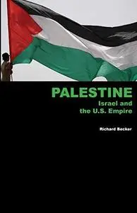 Palestine, Israel, and the U.S. Empire