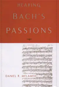 "Hearing Bach's Passions" by Daniel R. Melamed