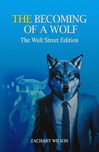 The Becoming of a Wolf: The Wall Street Edition