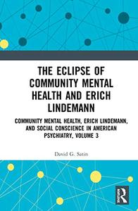 The Eclipse of Community Mental Health and Erich Lindemann