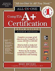 CompTIA A+ Certification All-in-One Exam Guide (8th Edition) (Exams 220-801 & 220-802)