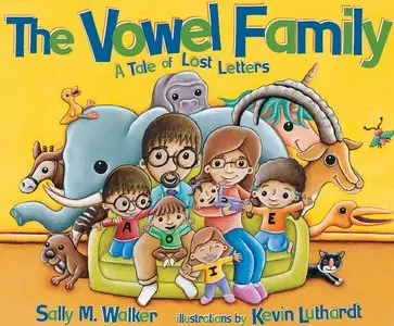 Sally M. Walker - The Vowel Family: A Tale of Lost Letters