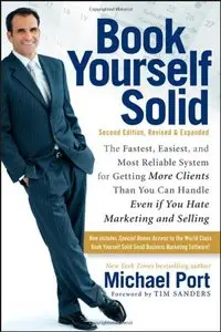 Book Yourself Solid: The Fastest, Easiest, and Most Reliable System for Getting More Clients (Repost)