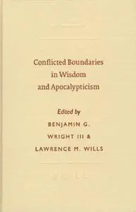 Conflicted Boundaries in Wisdom and Apocalypticism (Repost)