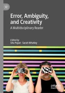 Error, Ambiguity, and Creativity: A Multidisciplinary Reader