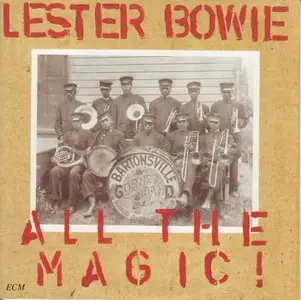 Lester Bowie - All The Magic! (1982) [2CDs] {ECM 1246}