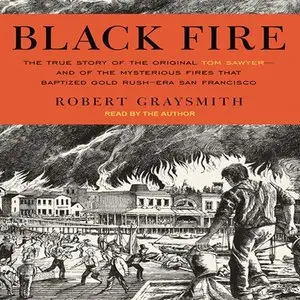 Black Fire: The True Story of the Original Tom Sawyer (Audiobook)