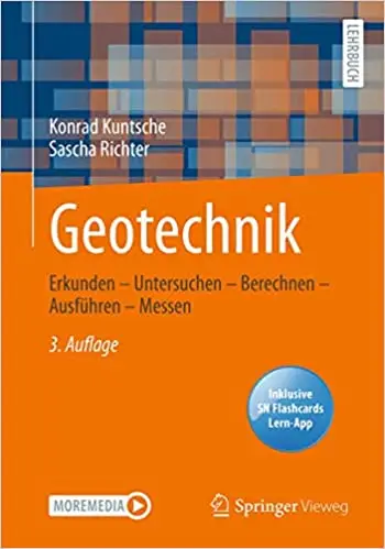 Geotechnik: Erkunden – Untersuchen – Berechnen – Ausführen – Messen, 3. Auflage