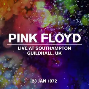 Pink Floyd - Live at Southampton Guildhall, UK, 23 January 1972 (1972/2022) [Official Digital Download]