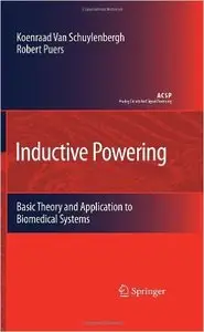 Inductive Powering: Basic Theory and Application to Biomedical Systems