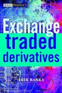 Exchange Traded Derivatives (The Wiley Finance Series) [Repost]