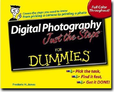 Digital Photography Just The Steps For Dummies  by  Frederic H. Jones