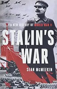 Stalin's War: A New History of World War II