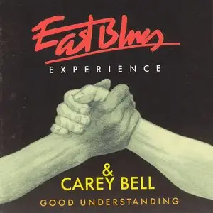 East Blues Experience & Carey Bell Good Understanding (1994)