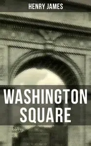 «Washington Square» by Henry James