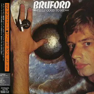 Bill Bruford (Bruford) - Feels Good To Me (1977) [Japan (mini LP) CD 2005]