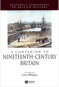 Chris Williams, "A Companion to 19th-Century Britain" (Blackwell Companions to British History)