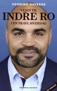 «Vejen til indre ro i en travl hverdag» by Henning Daverne