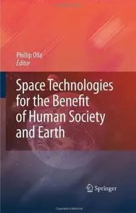 Space Technologies for the Benefit of Human Society and Earth [Repost]