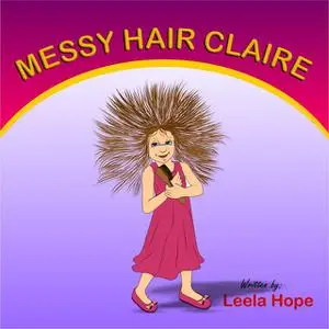 «Messy Hair Claire» by Leela Hope
