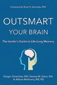 «Outsmart Your Brain» by Allison McKeany, Denise Kalos, Ginger Schechter