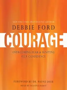 Courage: Overcoming Fear and Igniting Self-Confidence (Audiobook)