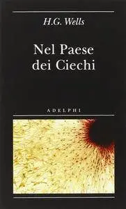 Herbert G. Wells - Nel paese dei ciechi