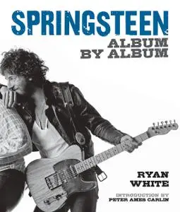 «Springsteen: Album by Album» by Ryan White