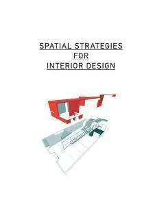 Spatial Strategies for Interior Design