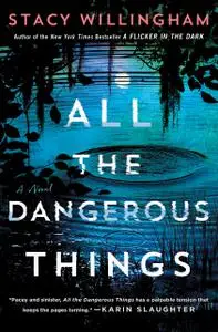 All the Dangerous Things: A Novel